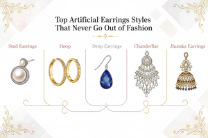 Top Artificial Earrings Styles That Never Go Out of Fashion